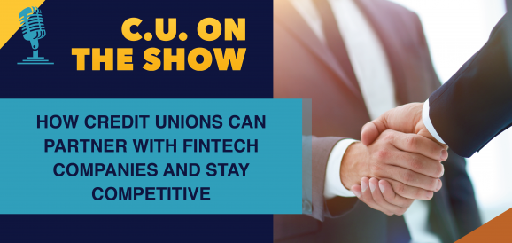 How Credit Unions Can Partner With Fintech Companies and Stay Competitive
