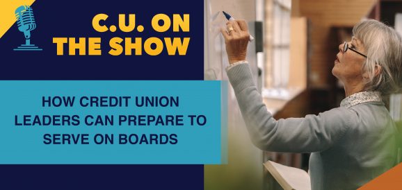 How Credit Union Leaders Can Prepare to Serve On Boards